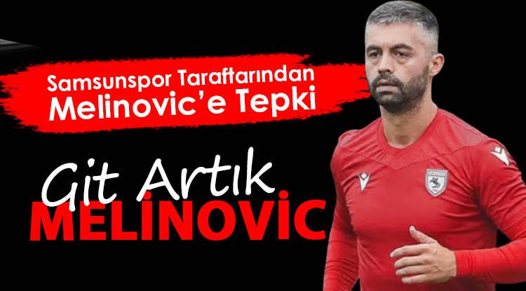 Samsunspor taraftarından Melinovic'e tepki