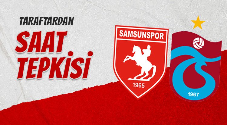 Samsunspor Taraftarından TFF'ye Saat Tepkisi