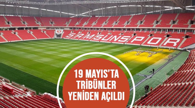 Samsunspor, tribünleri tekrar açtı