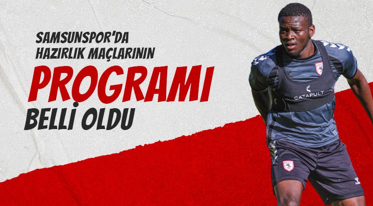 Samsunspor'un hazırlık maçlarının programı belli oldu