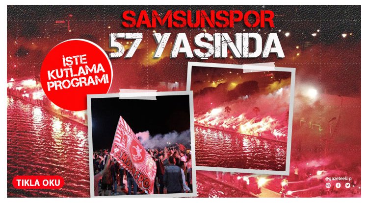 Samsunspor 57 yaşında