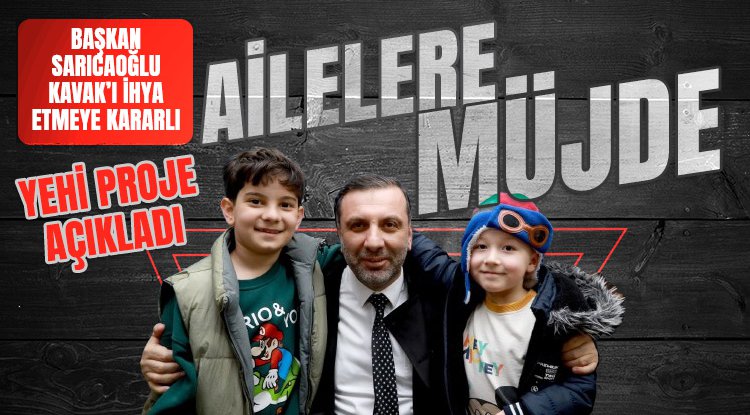 Sarıcaoğlu'ndan ailelere müjde
