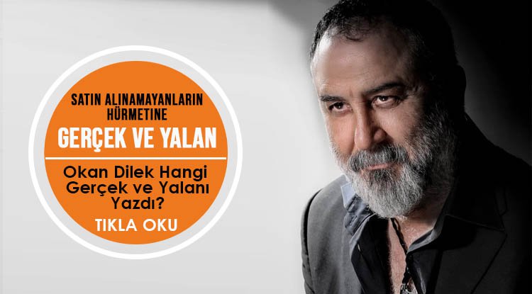 Satın alınamayanların hürmetine 'Gerçek ve Yalan'