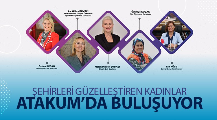 Şehirleri güzelleştiren kadınlar Atakum’da buluşuyor
