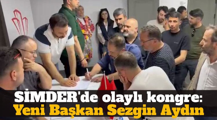SİMDER'de olaylı kongre: Yeni Başkan Sezgin Aydın