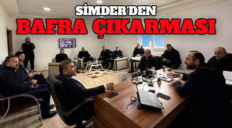 SİMDER’den Bafra Çıkarması