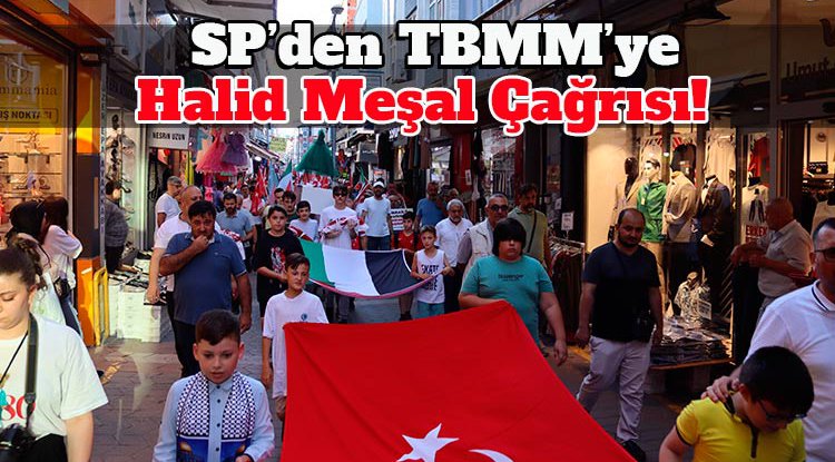 SP’den TBMM’ye Halid Meşal Çağrısı!