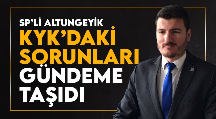 SP'li Altungeyik KYK’daki sorunları gündeme taşıdı