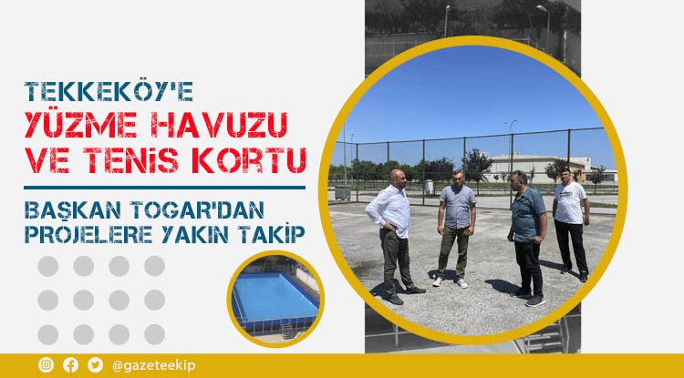 Tekkeköy'e havuz ve tenis kortu