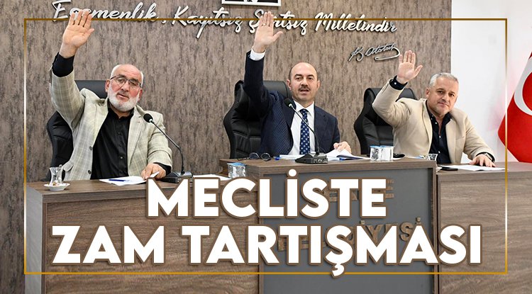 Terme Belediye meclisinde ilginç 'zam' tartışması