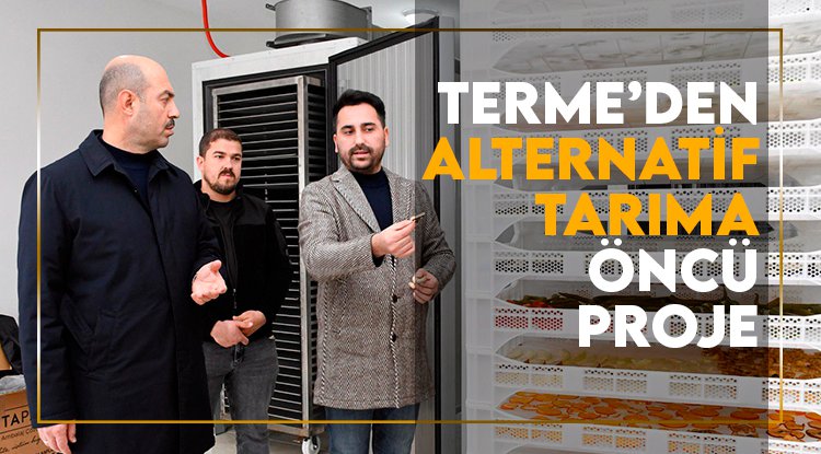 Terme Belediyesi'nden alternatif tarıma öncü proje