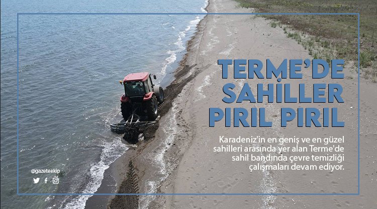 Terme'de Karadeniz'in en güzel sahilleri pırıl pırıl oluyor