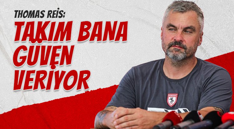 Thomas Reis: Takım bana güven veriyor