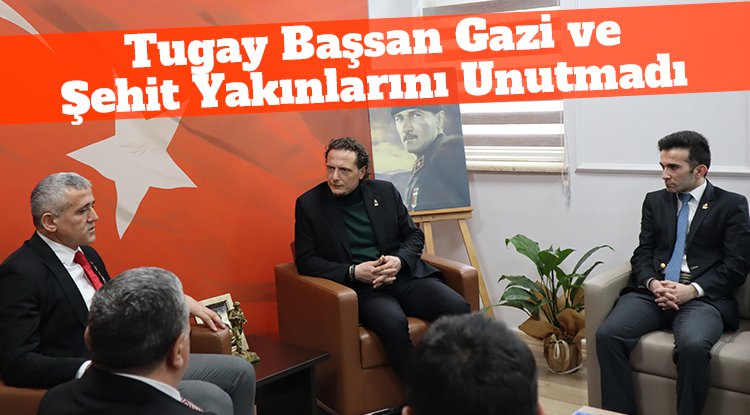 Tugay Başsan gazi ve şehit yakınlarını unutmadı