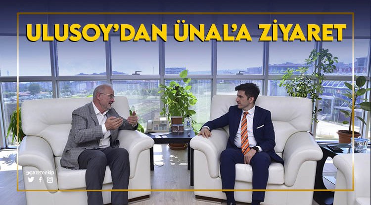 Ulusoy'dan Rektör Ünal'a ziyaret