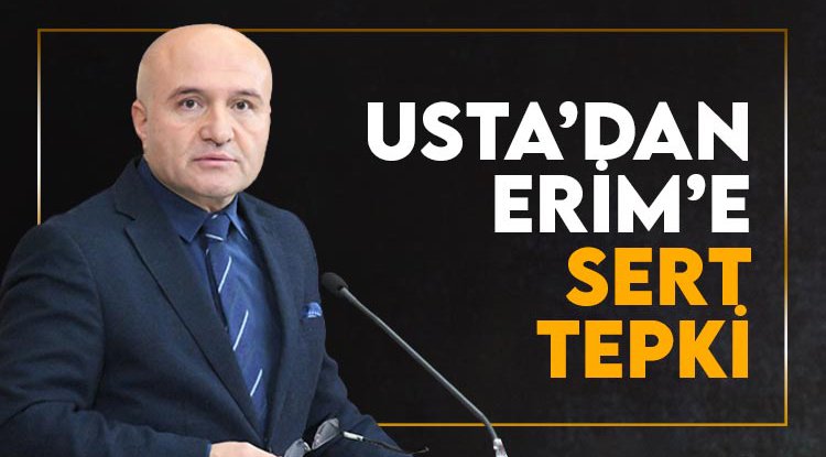 Usta'dan Erim'e sert tepki