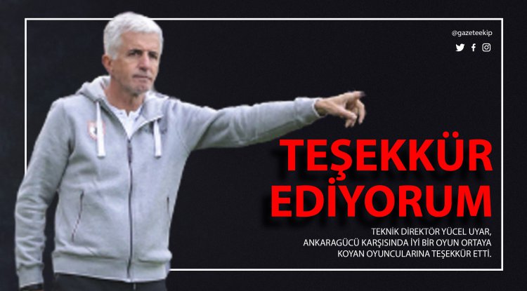 Uyar'dan oyuncularına teşekkür