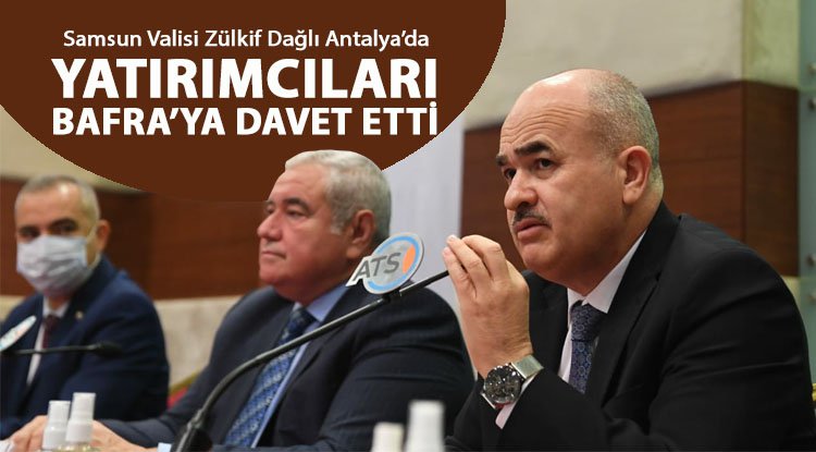 Vali Dağlı, yatırımcıları Bafra'ya davet etti