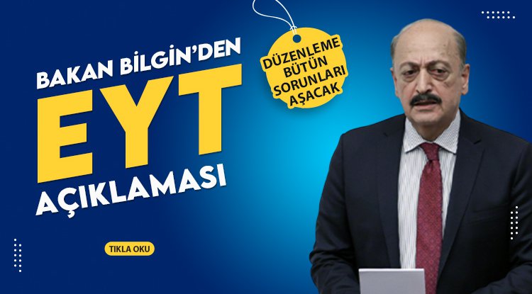 Vedat Bilgin: EYT düzenlemesi bütün sorunları aşacak