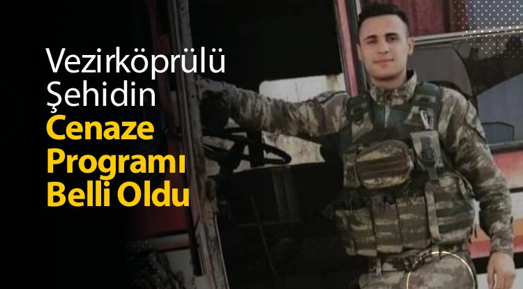Vezirköprülü şehidin cenaze programı belli oldu
