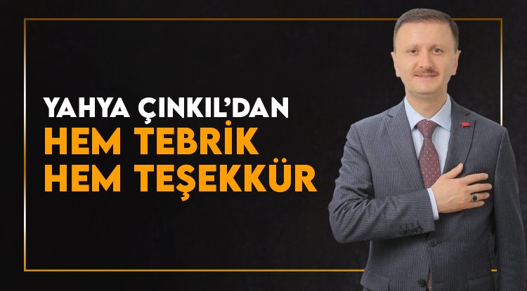 Yahya Çınkıl'dan hem tebrik hem teşekkür