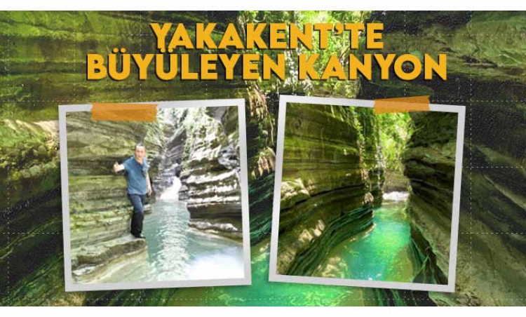 Yakakent'te büyüleyen kanyon