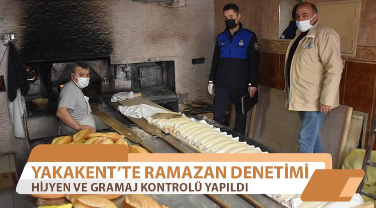 Yakakent'te fırınlara Ramazan denetimi