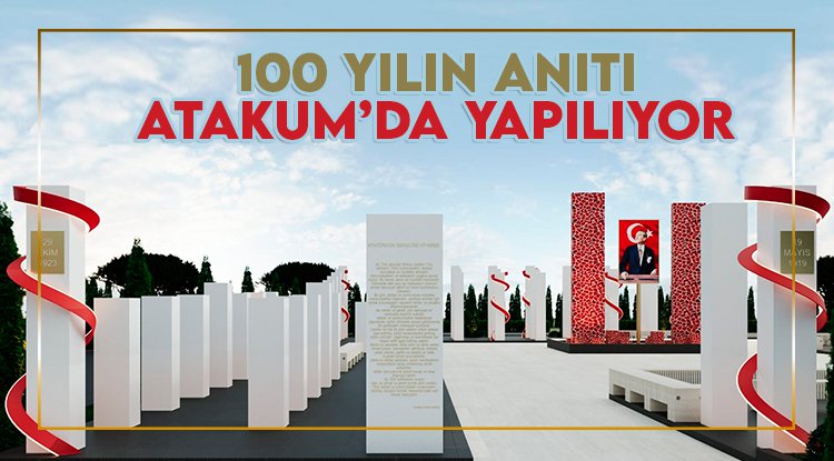 100 yılın anıtı Atakum’da inşa ediliyor