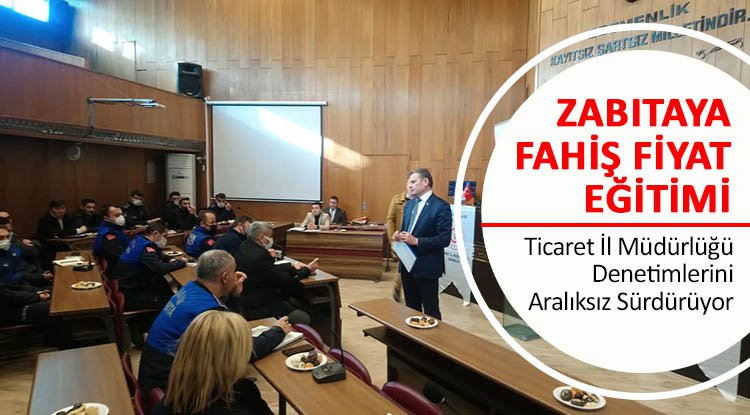 Zabıtaya 'fahiş fiyat denetimi' eğitimi